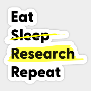 Eat Sleep Research Repeat Sticker